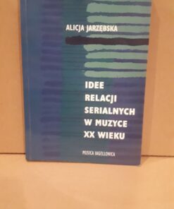 Idee relacji serialnych w muzyce XX wieku